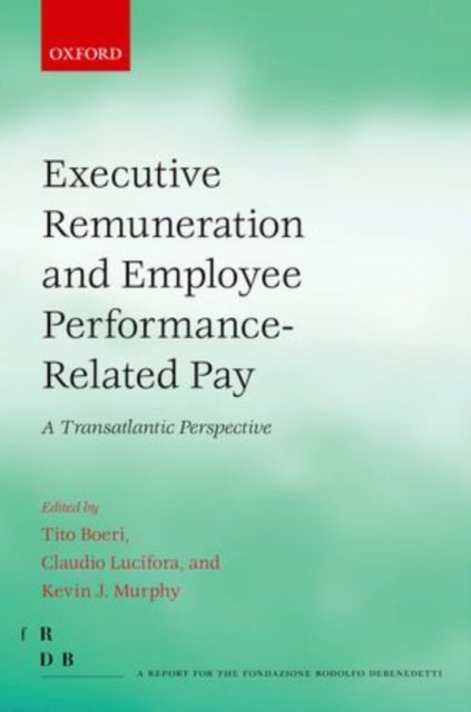 Executive Remuneration and Employee Performance-Related Pay - A Transatlantic Perspective