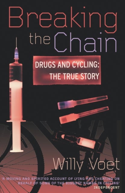 Breaking The Chain - Drugs and Cycling - The True Story