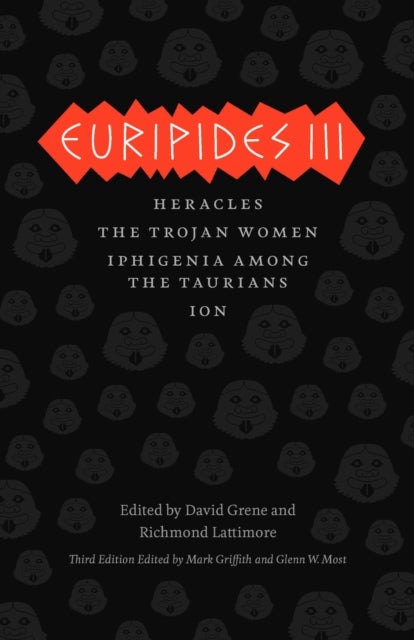 Euripides III - Heracles, The Trojan Women, Iphigenia among the Taurians, Ion