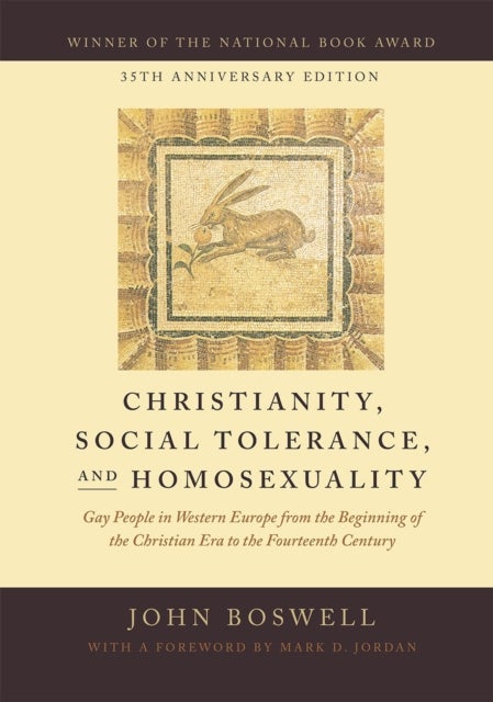 Christianity, Social Tolerance, and Homosexuality - Gay People in Western Europe from the Beginning of the Christian Era to the Fourteenth Century