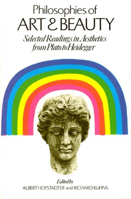Philosophies of Art and Beauty - Selected Readings in Aesthetics from Plato to Heidegger