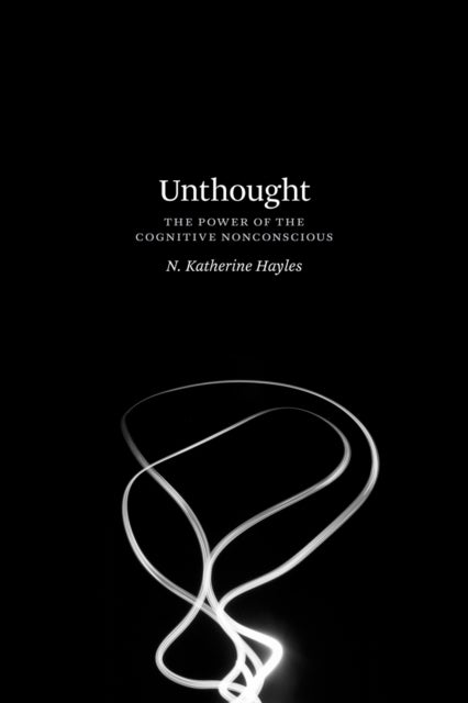Unthought - The Power of the Cognitive Nonconscious