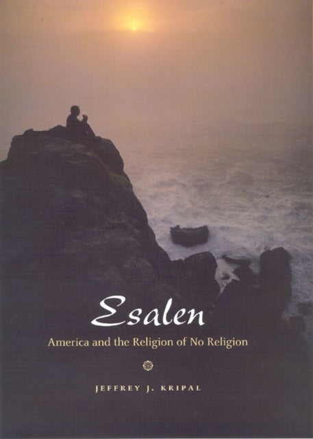 Esalen - America and the Religion of No Religion