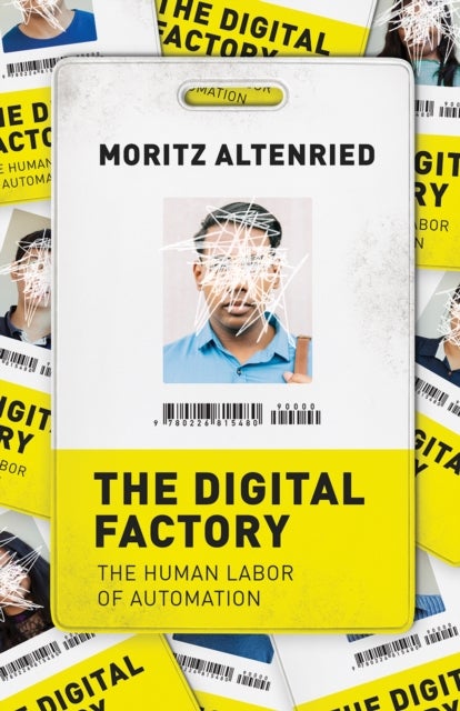 The Digital Factory - The Human Labor of Automation