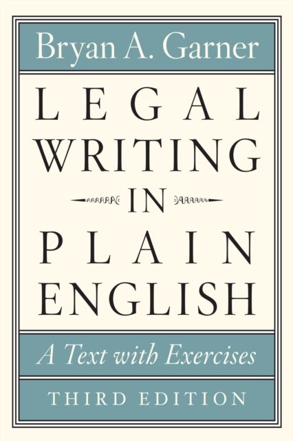 Legal Writing in Plain English, Third Edition - A Text with Exercises