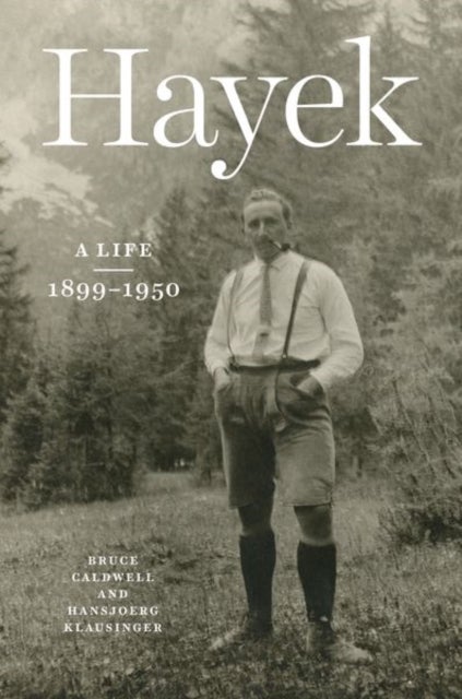 Hayek - A Life, 1899-1950