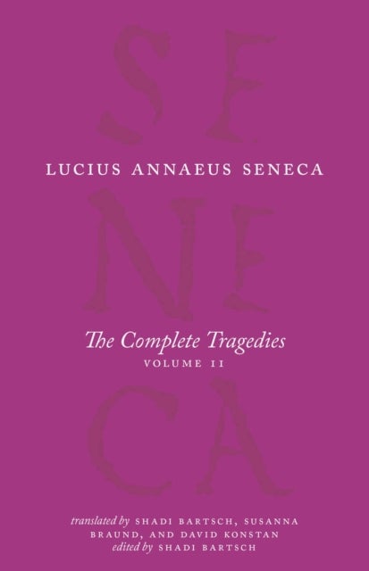 The Complete Tragedies, Volume 2 - Oedipus, Hercules Mad, Hercules on Oeta, Thyestes, Agamemnon
