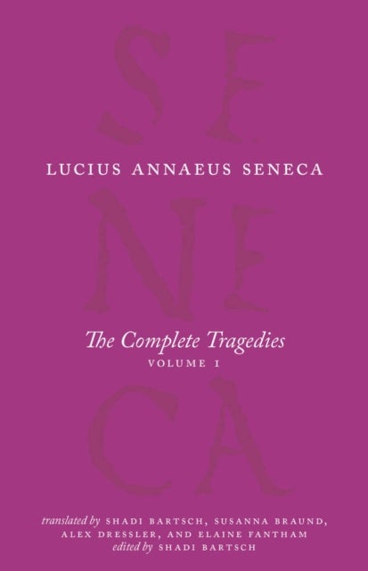 The Complete Tragedies, Volume 1 - Medea, The Phoenician Women, Phaedra, The Trojan Women, Octavia