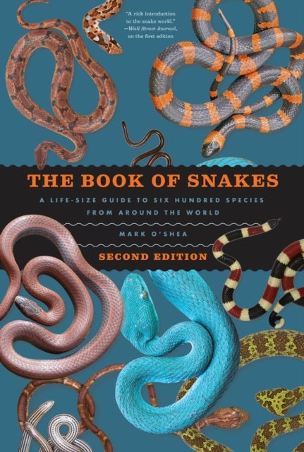 The Book of Snakes - A Life-Size Guide to Six Hundred Species from around the World