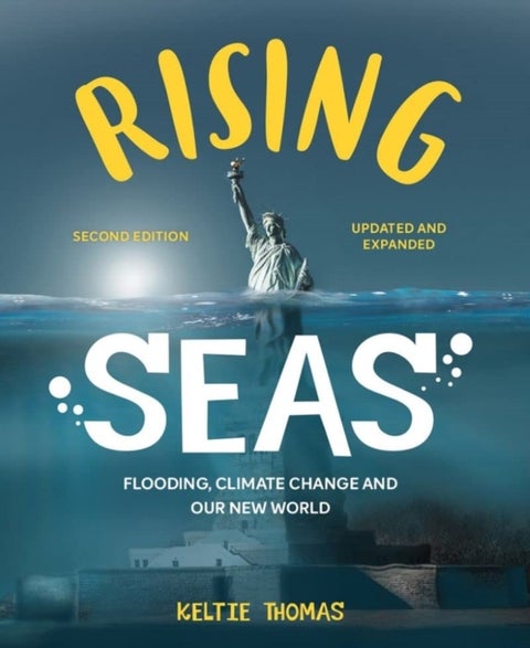 Rising Seas - Flooding, Climate Change and Our New World