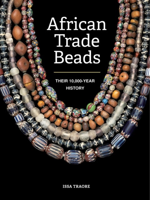 African Trade Beads - Their 10,000-Year History