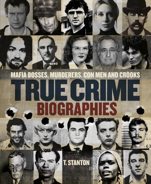 True Crime Biographies - Mafia Bosses, Murderers, Conmen and Crooks
