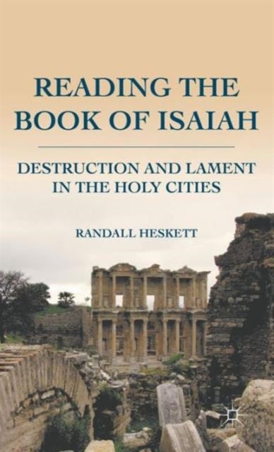 Reading the Book of Isaiah - Destruction and Lament in the Holy Cities