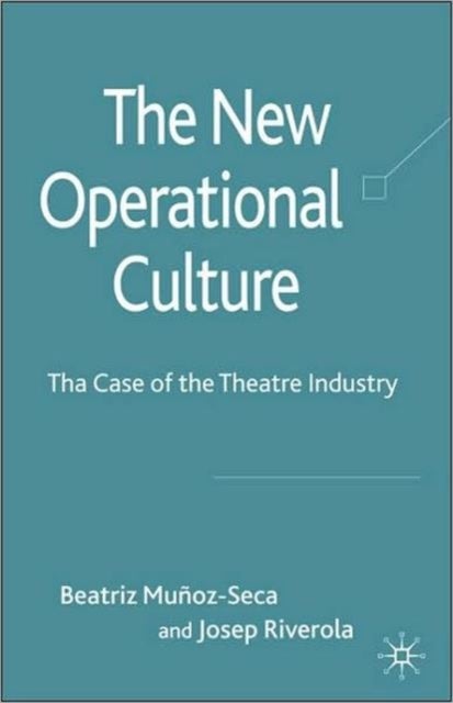 The New Operational Culture - The Case of the Theatre Industry
