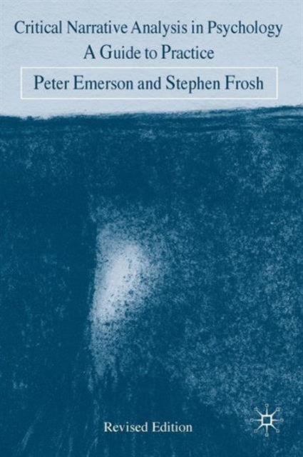 Critical Narrative Analysis in Psychology - A Guide to Practice