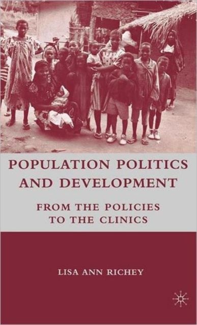 Population Politics and Development - From the Policies to the Clinics