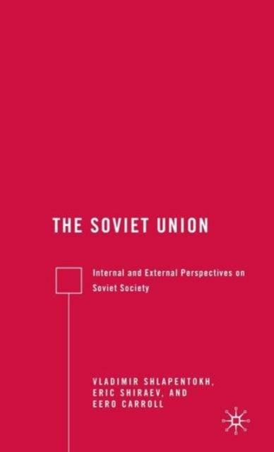 The Soviet Union - Internal and External Perspectives on Soviet Society