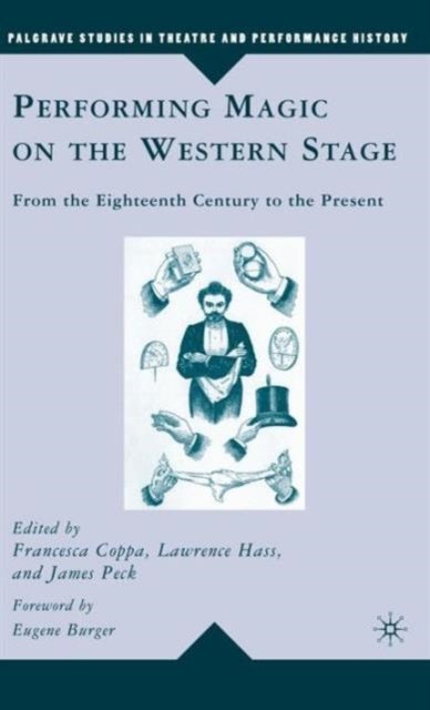 Performing Magic on the Western Stage - From the Eighteenth Century to the Present