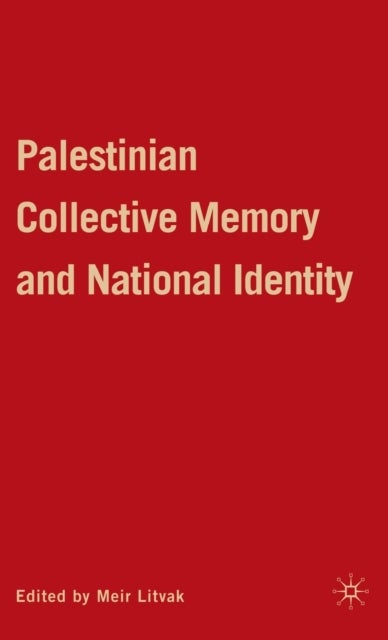 Palestinian Collective Memory and National Identity