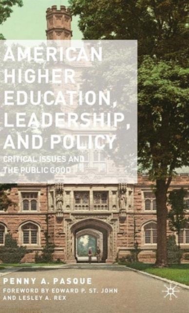 American Higher Education, Leadership, and Policy - Critical Issues and the Public Good