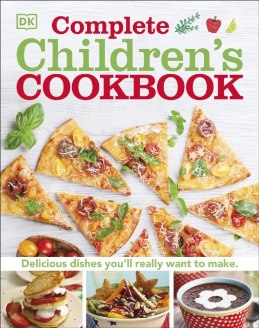 Complete Children's Cookbook - Delicious step-by-step recipes for young chefs
