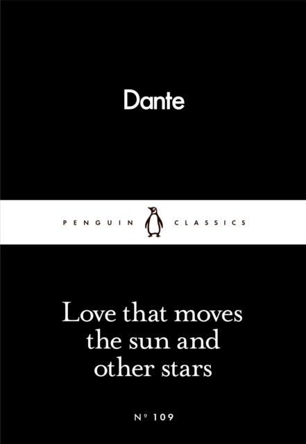 Love That Moves the Sun and Other Stars - Penguin Little Black Classics