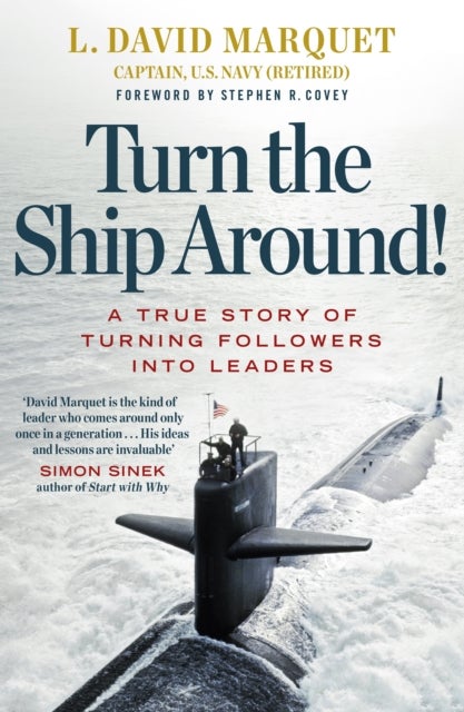 Turn The Ship Around! - A True Story of Turning Followers into Leaders