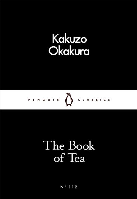 The Book of Tea - Penguin Little Black Classics