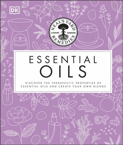 Neal's Yard Remedies Essential Oils - Restore * Rebalance * Revitalize * Feel the Benefits * Enhance Natural Beauty * Create Blends