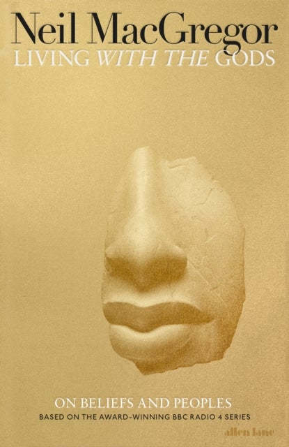 Living with the Gods - On Beliefs and Peoples