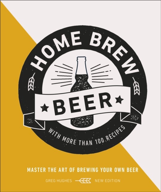 Home Brew Beer - Master the Art of Brewing Your Own Beer