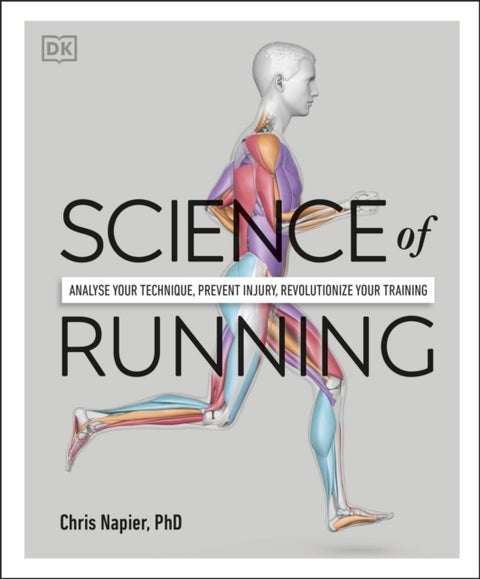 Science of Running - Analyse your Technique, Prevent Injury, Revolutionize your Training