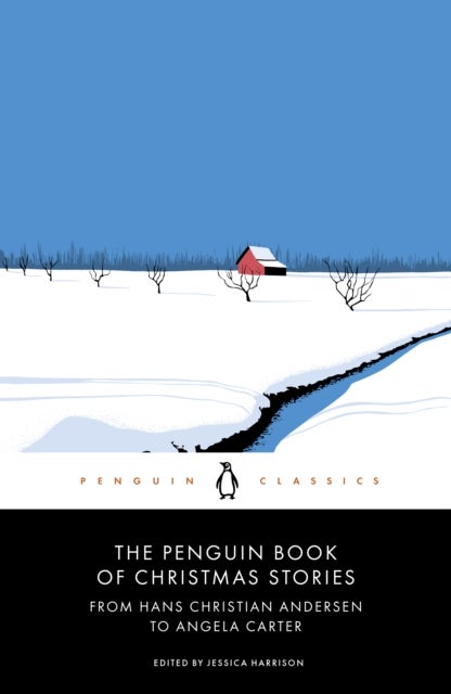 The Penguin Book of Christmas Stories - From Hans Christian Andersen to Angela Carter