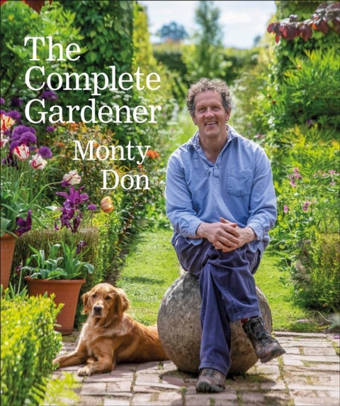 The Complete Gardener - A Practical, Imaginative Guide to Every Aspect of Gardening