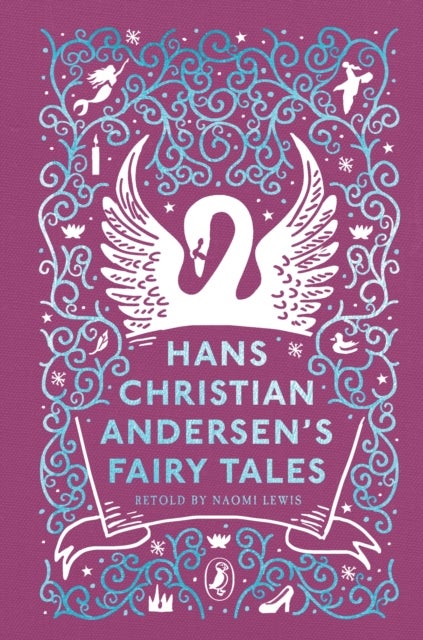 Hans Christian Andersen's Fairy Tales - Retold by Naomi Lewis