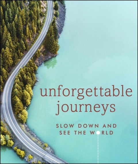 Unforgettable Journeys - Slow down and see the world