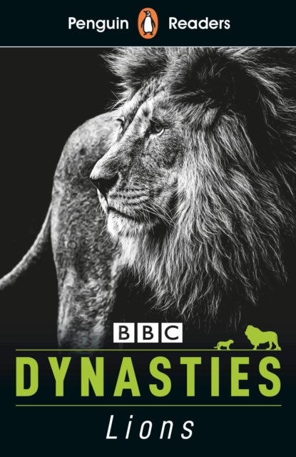 Penguin Readers Level 1: Dynasties: Lions (ELT Graded Reader) - Abridged Edition