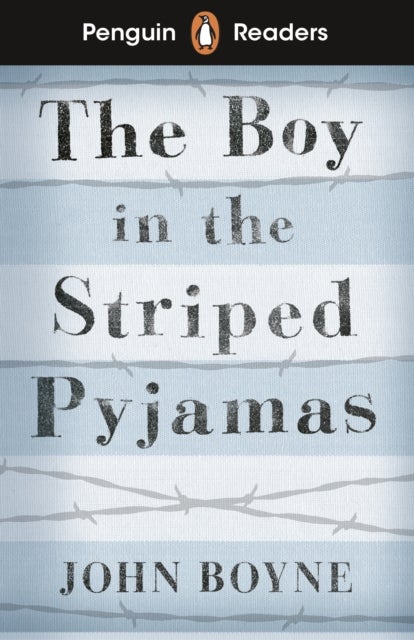 Penguin Readers Level 4: The Boy in Striped Pyjamas (ELT Graded Reader) - Abridged Edition