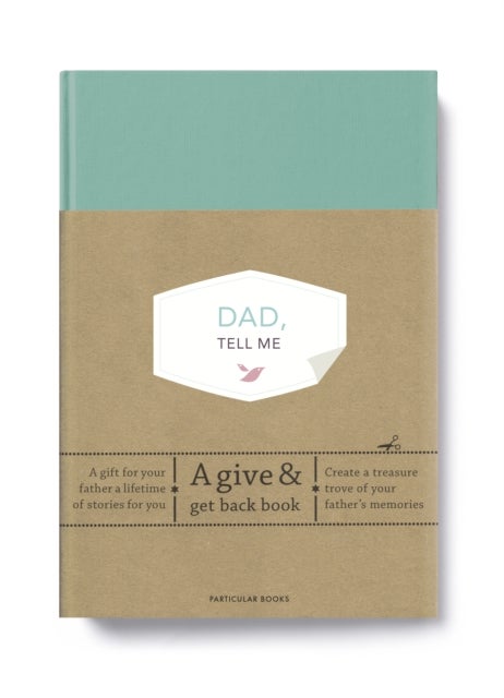 Dad, Tell Me - A Give & Get Back Book