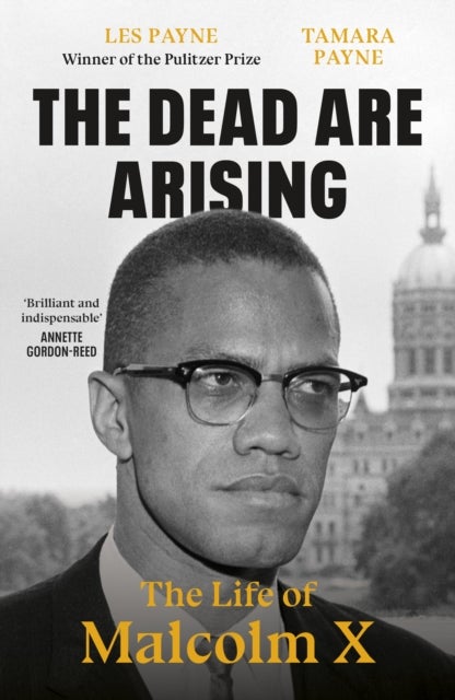 Dead Are Arising, The. Life of Malcolm X - the life of Malcolm X