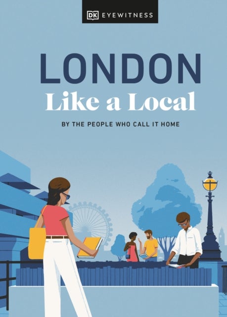 London Like a Local - By the People Who Call It Home