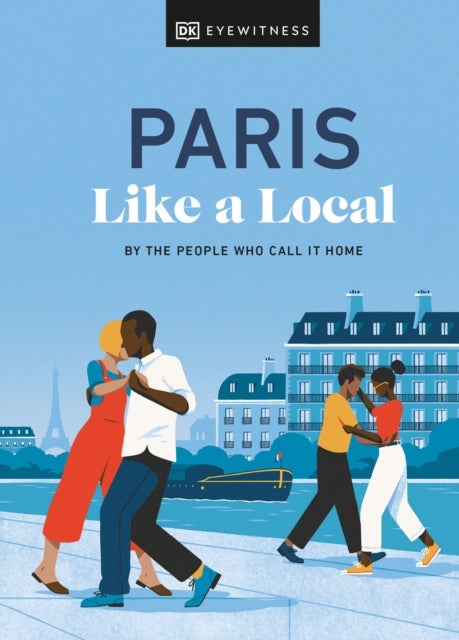 Paris Like a Local - By the People Who Call It Home