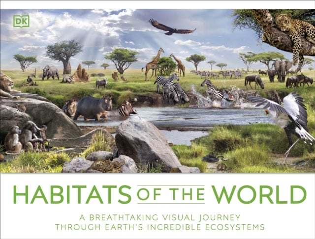 Habitats of the World - A Breathtaking Visual Journey Through Earth's Incredible Ecosystems