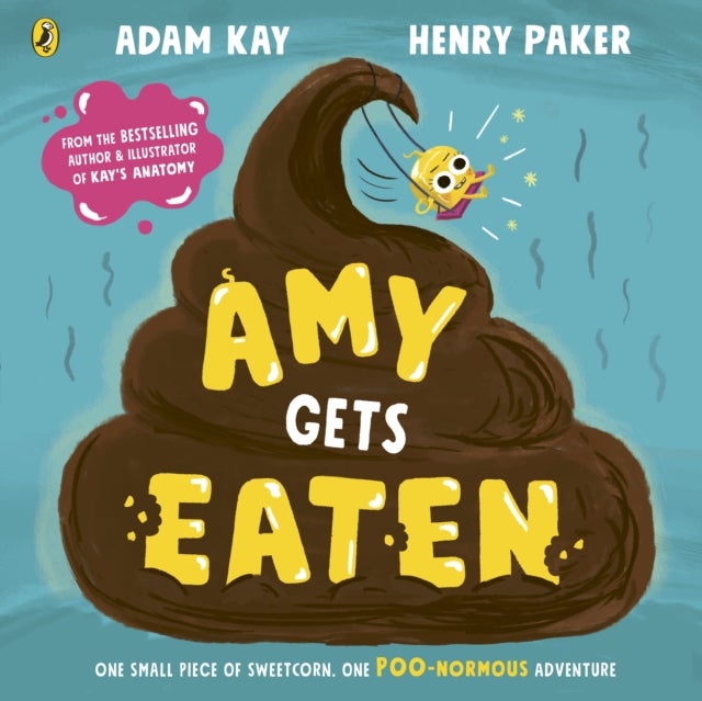 Amy Gets Eaten - The laugh-out-loud picture book from bestselling Adam Kay and Henry Paker