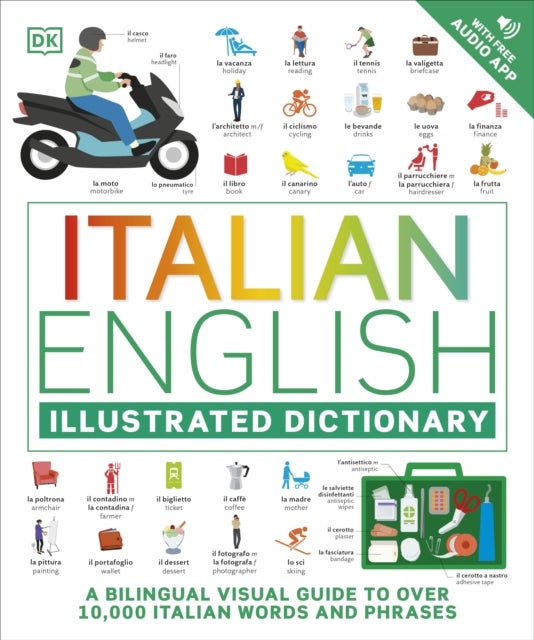 Italian English Illustrated Dictionary - A Bilingual Visual Guide to Over 10,000 Italian Words and Phrases