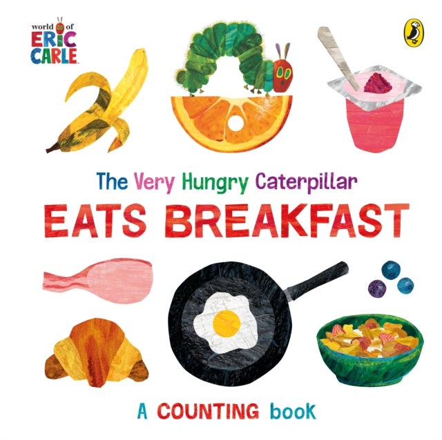 The Very Hungry Caterpillar Eats Breakfast - A counting book