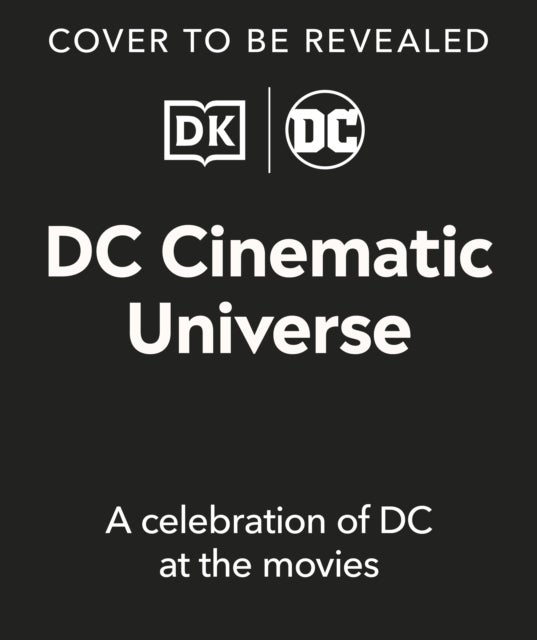 DC Cinematic Universe - A Celebration of DC at the Movies