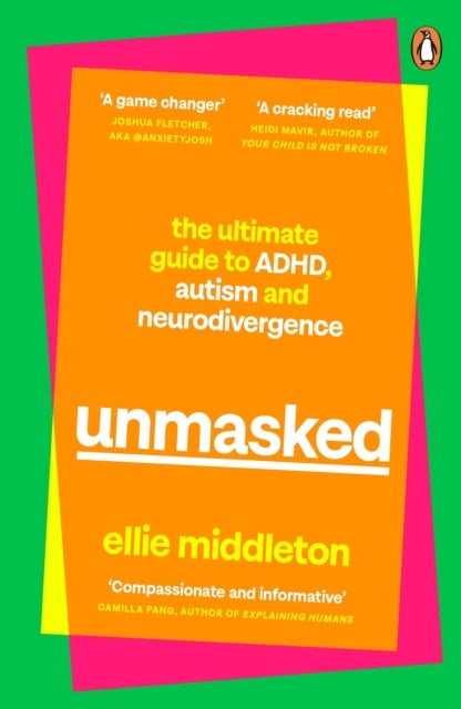 UNMASKED - The Ultimate Guide to ADHD, Autism and Neurodivergence