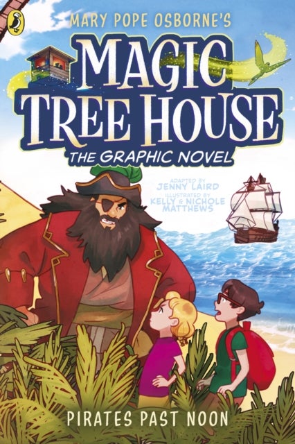 Magic Tree House: Pirates Past Noon - (A Graphic Novel)