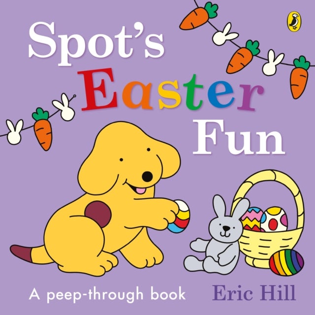 Spot’s Easter Fun - A Peep-Through Book